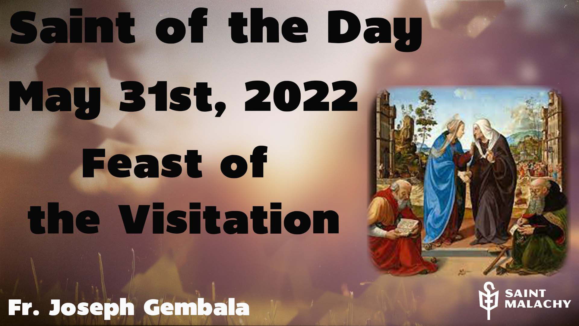 Feast of the Visitation St. Malachy