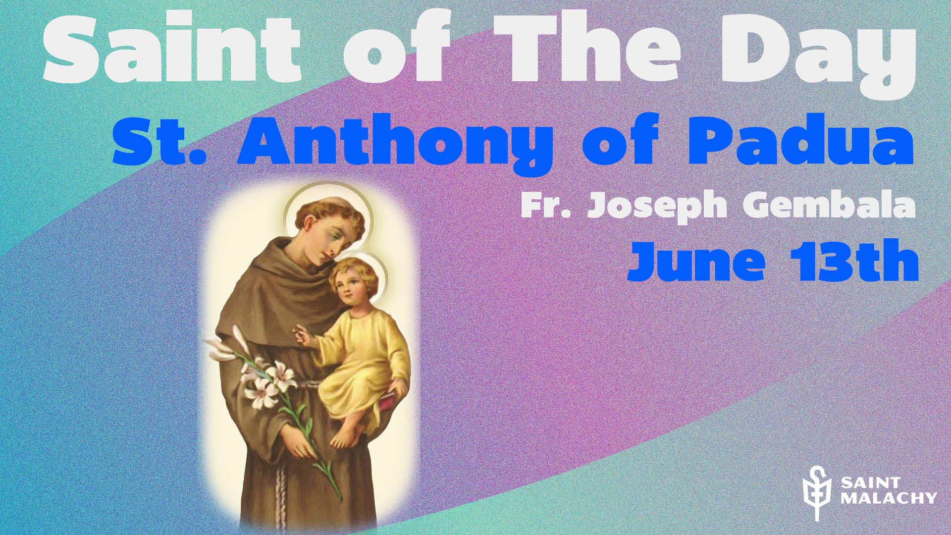 St. Anthony of Padua - St. Malachy