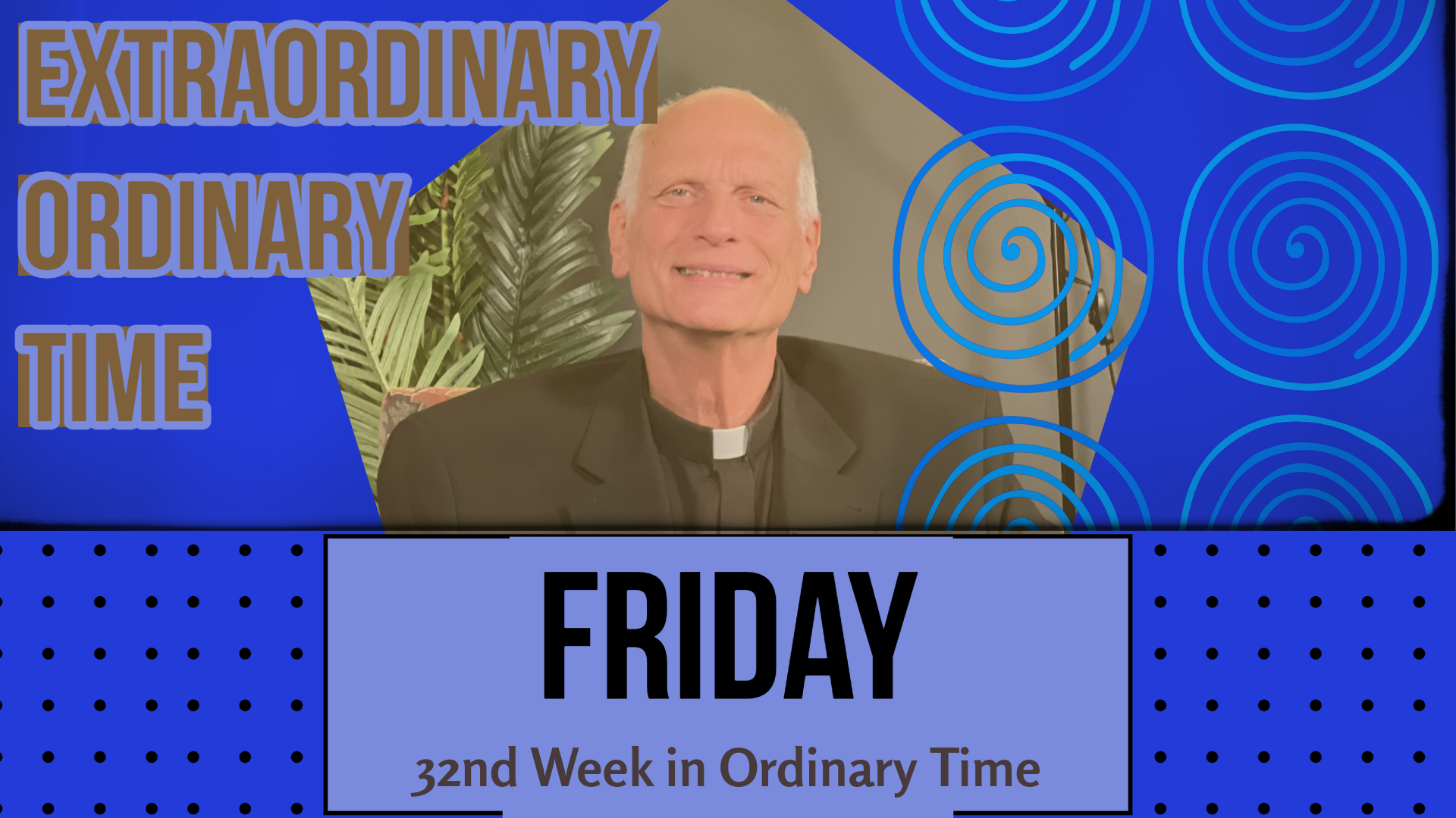 Friday of the 32nd Week in Ordinary Time