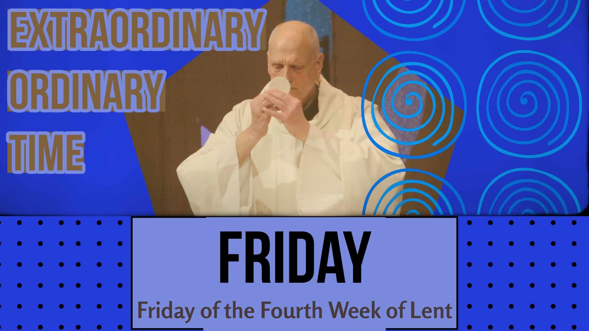 Friday of the Fourth Week of Lent