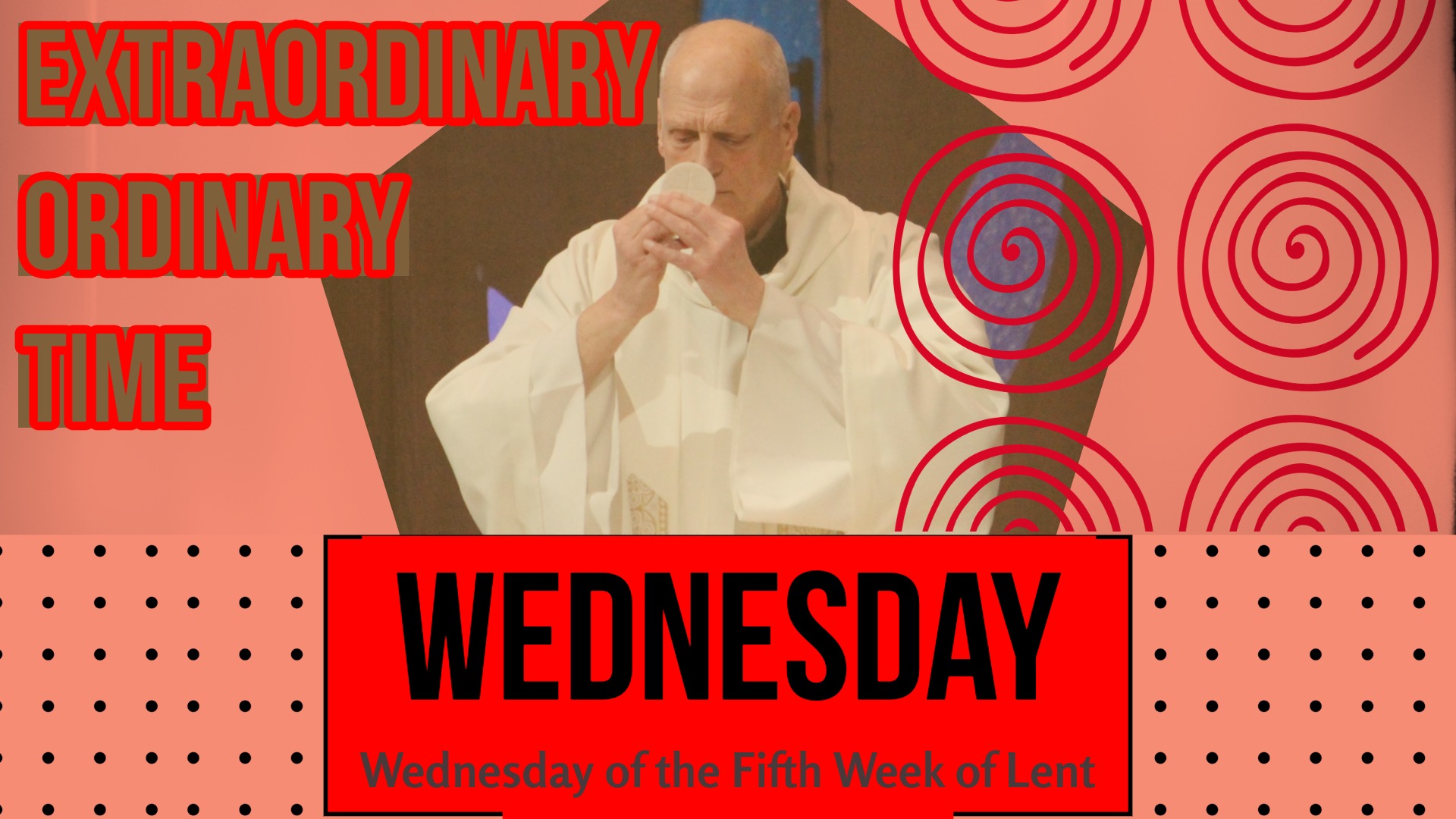 Wednesday of the Fifth Week of Lent