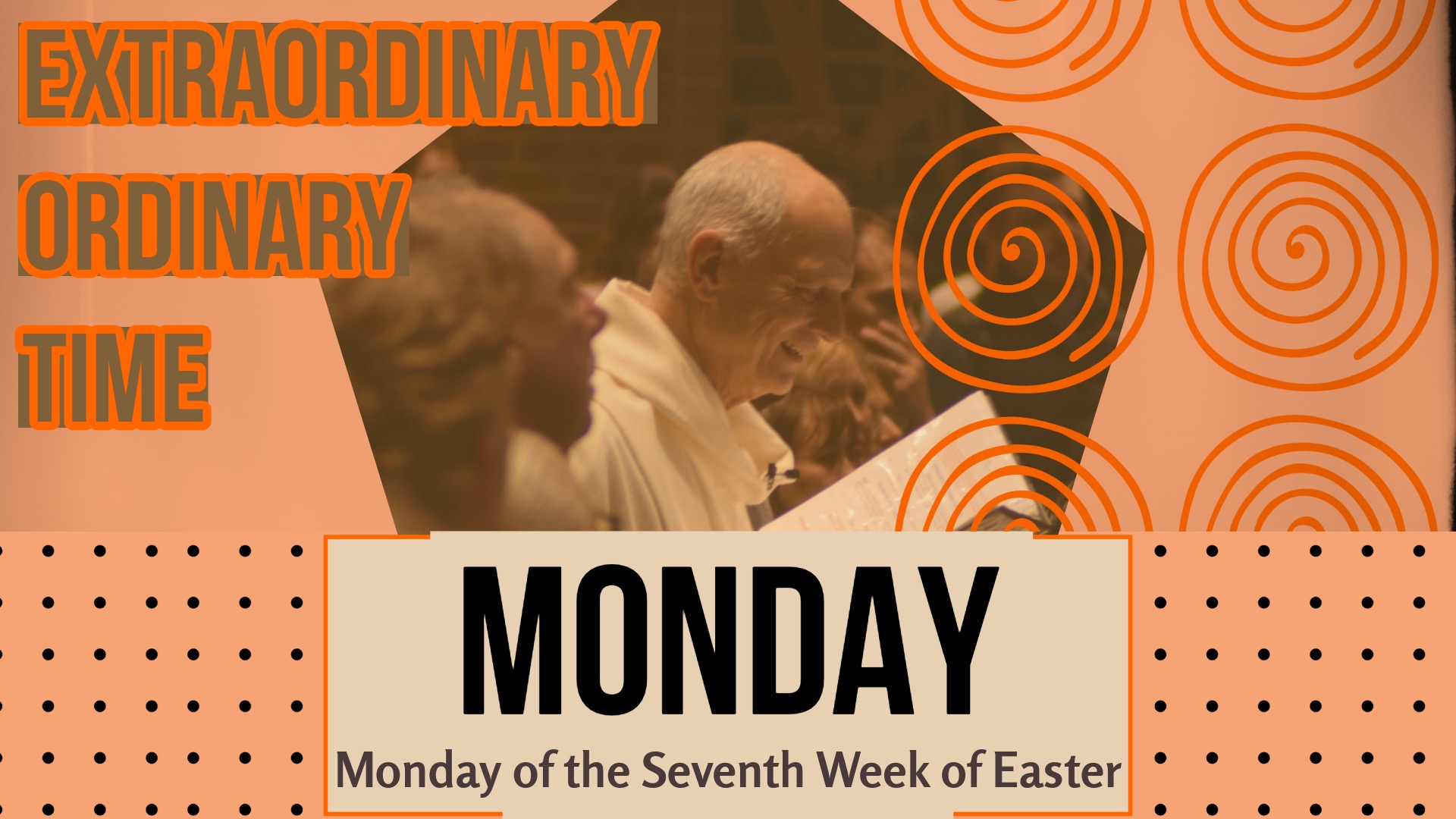 Monday of the Seventh Week of Easter