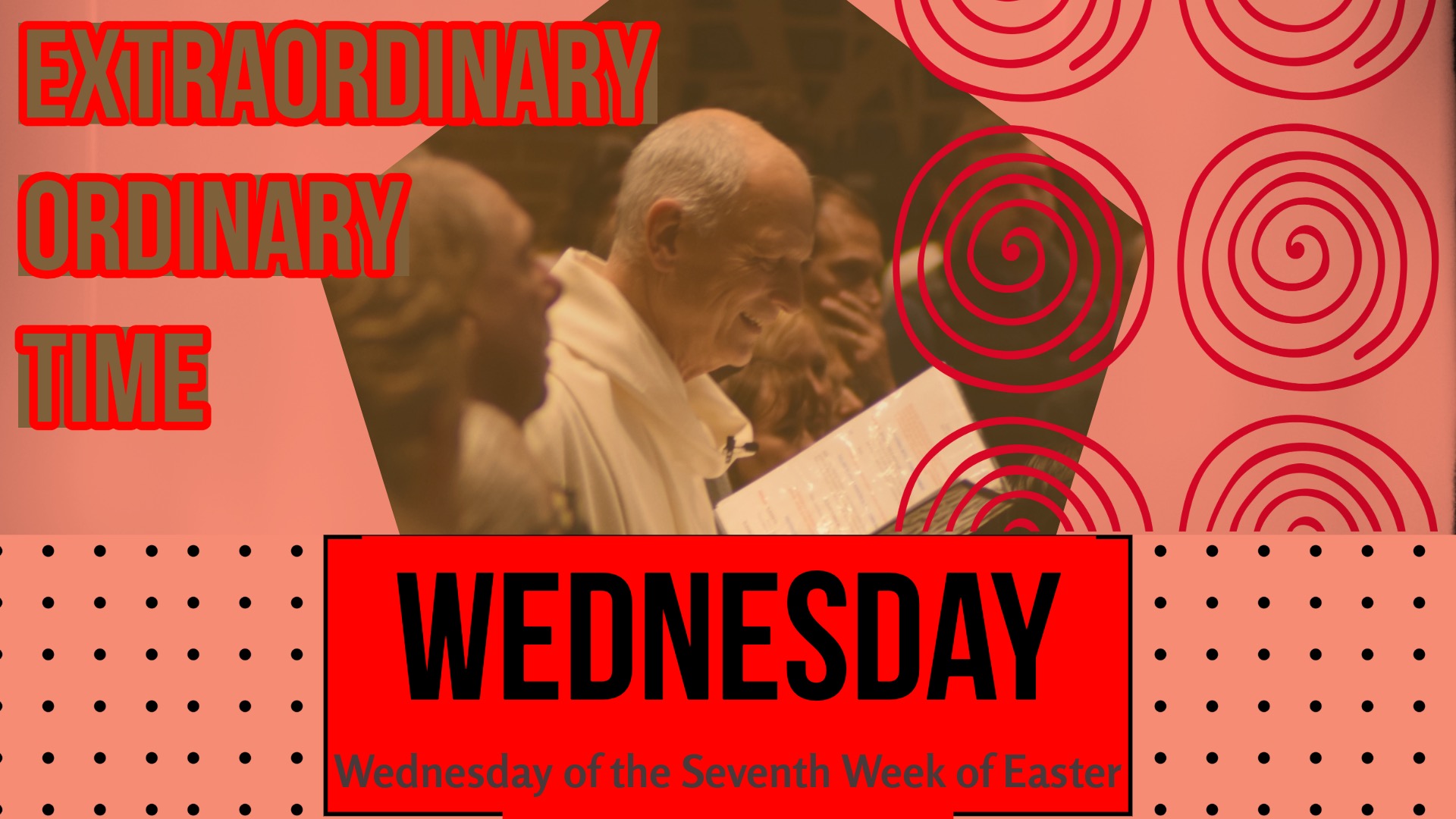 Wednesday of the Seventh Week of Easter