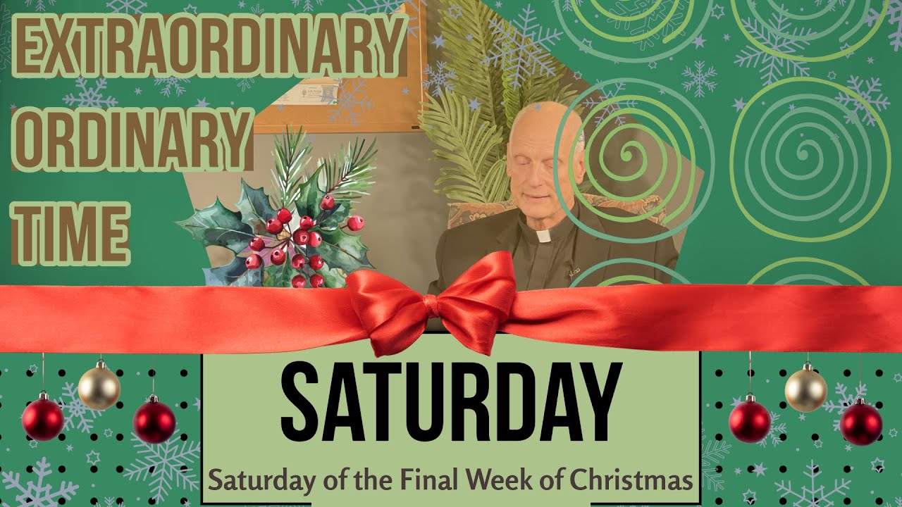 Saturday of the Final Week of Christmas